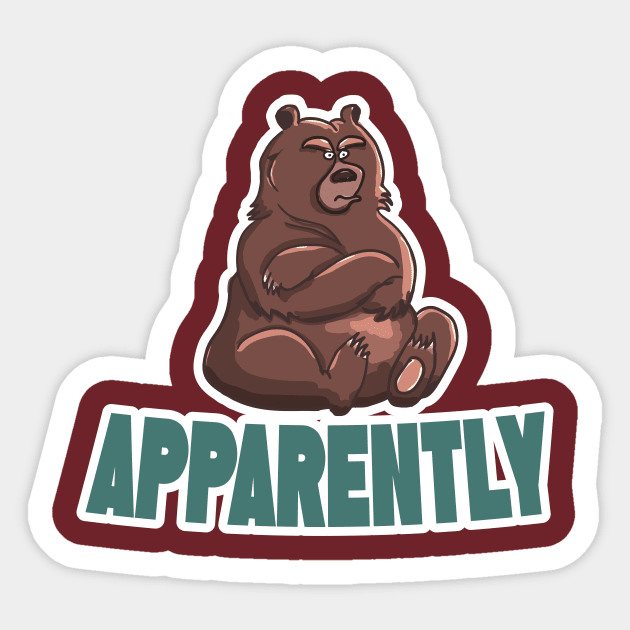 Apparently Bear Sticker by DreamsofDubai